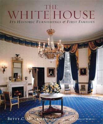 The White House: Its Historic Furnishings and F... 0789206242 Book Cover