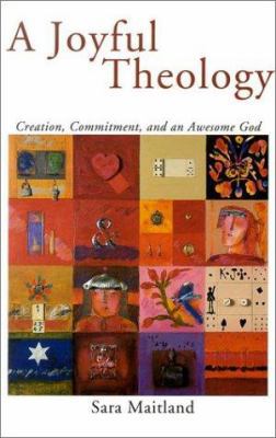 A Joyful Theology: Creation, Commitment, and an... 0806644737 Book Cover
