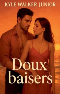 Doux baisers [French] B0G5362Q7S Book Cover