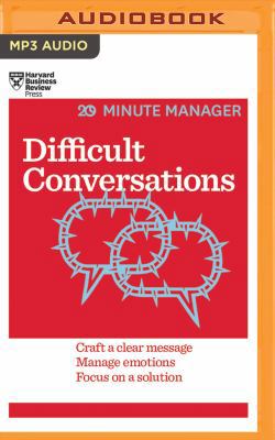 Difficult Conversations: Craft a Clear Message,... 1531835767 Book Cover