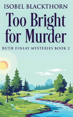 Too Bright for Murder [Large Print] 4824194237 Book Cover