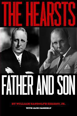 The Hearsts: Father and Son 1482761750 Book Cover