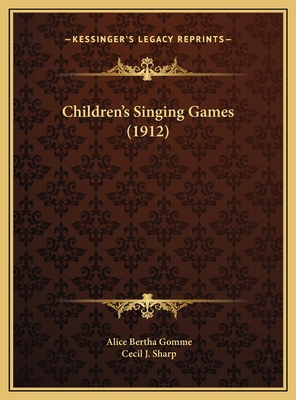 Children's Singing Games (1912) 1169491251 Book Cover