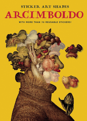 Sticker Art Shapes: Arcimboldo: With More Than ... 1845079159 Book Cover