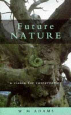 Future Nature: A Vison for Conservation 1853833045 Book Cover