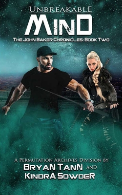 Unbreakable Mind (The John Baker Chronicles) 1947584715 Book Cover