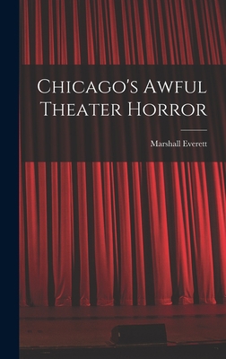 Chicago's Awful Theater Horror B0BQH8K98D Book Cover