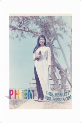 Phiem, Her Beauty, Her Messages 1412011825 Book Cover
