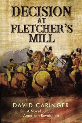 Decision at Fletcher's Mill: A Novel of the Ame... 159555789X Book Cover