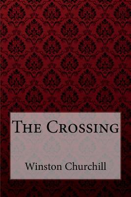 The Crossing Winston Churchill 1724533827 Book Cover