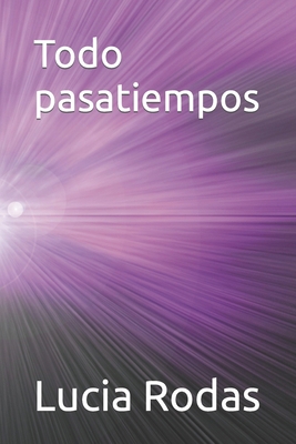 Todo pasatiempos [Spanish] B09GCJQTGJ Book Cover
