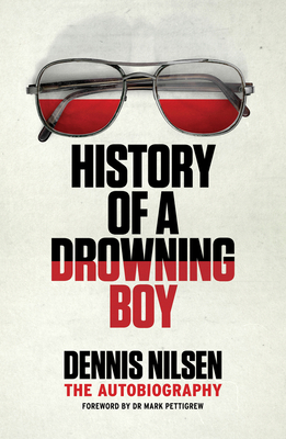 History of a Drowning Boy: The Autobiography 1913062538 Book Cover