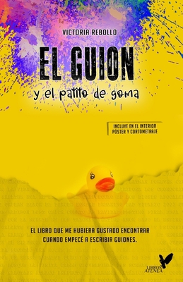 El guion y el patito de goma [Spanish] B0BBY4CG7B Book Cover
