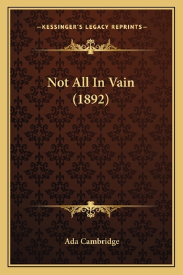 Not All In Vain (1892) 1167004744 Book Cover