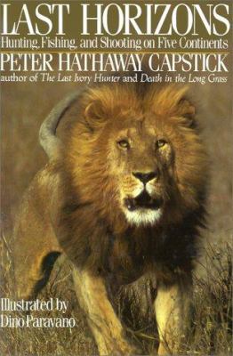 Last Horizons: Hunting, Fishing & Shooting on F... 0312025351 Book Cover