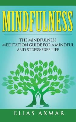 Mindfulness: The Mindfulness Meditation Guide f... 1530209846 Book Cover