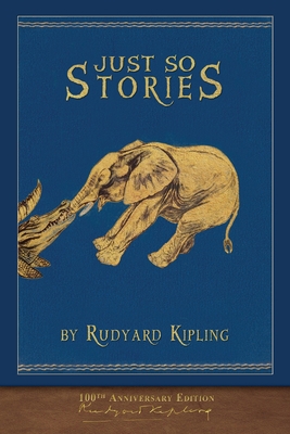 Just So Stories (100th Anniversary Edition): Il... 1952433436 Book Cover