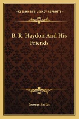 B. R. Haydon And His Friends 1163282545 Book Cover