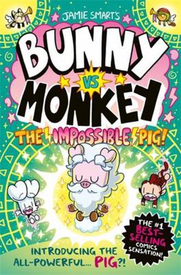 Bunny vs Monkey: The Impossible Pig 178845300X Book Cover