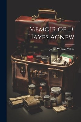 Memoir of D. Hayes Agnew 1022731912 Book Cover