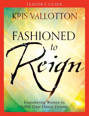 Fashioned to Reign Leader's Guide: Empowering W... 0800796071 Book Cover