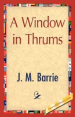 A Window in Thrums 1421893452 Book Cover