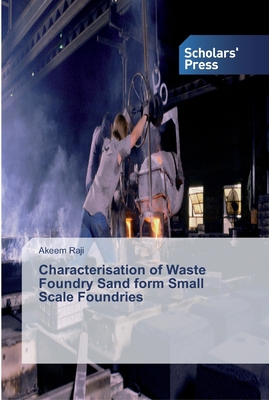 Characterisation of Waste Foundry Sand form Sma... 6138833619 Book Cover