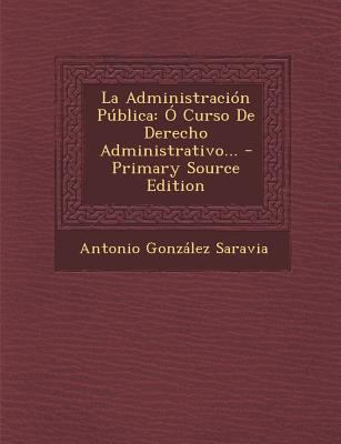 La Administraci?n P?blica: ? Curso De Derecho A... [Spanish] 1294118803 Book Cover
