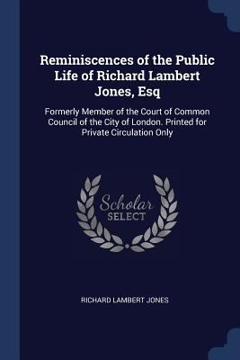 Reminiscences of the Public Life of Richard Lam... 1376463679 Book Cover