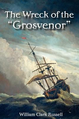 The Wreck of the "Grosvenor" 190794737X Book Cover