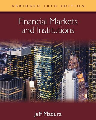 Financial Markets and Institutions, Abridged Ed... 1133435181 Book Cover