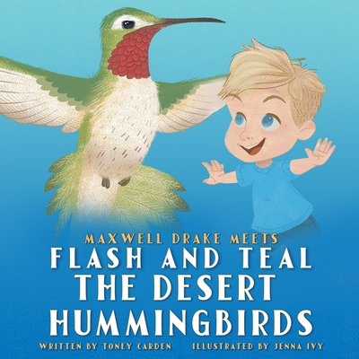 Maxwell Drake Meets Flash and Teal The Desert H... B0CDN6JNL9 Book Cover