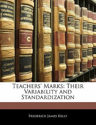 Teachers' Marks: Their Variability and Standard... 1141158574 Book Cover