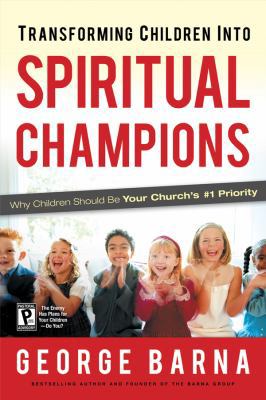 Transforming Children Into Spiritual Champions:... 0830765328 Book Cover