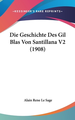 Die Geschichte Des Gil Blas Von Santillana V2 (... [German] 1120574234 Book Cover