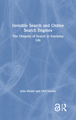 Invisible Search and Online Search Engines: The... 113832860X Book Cover