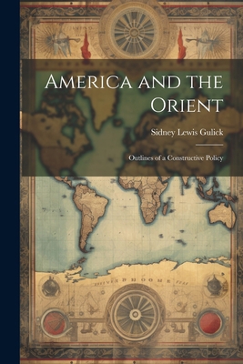 America and the Orient: Outlines of a Construct... 1022107585 Book Cover