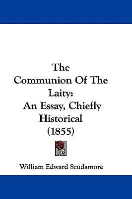 The Communion of the Laity: An Essay, Chiefly H... 110454010X Book Cover