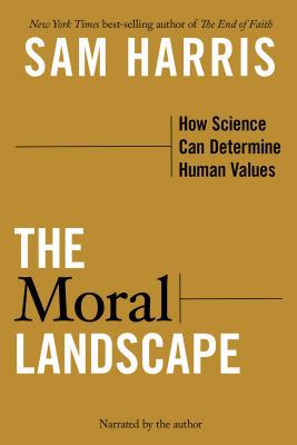 The Moral Landscape How Science Can Determine H... 1449818706 Book Cover