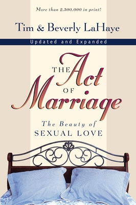 The Act of Marriage: The Beauty of Sexual Love 0310211778 Book Cover