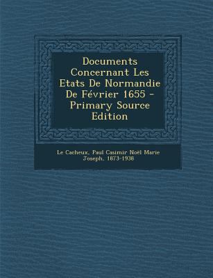 Documents Concernant Les Etats De Normandie De ... [French] 1293065757 Book Cover