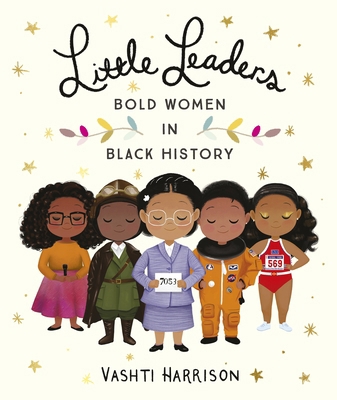 Little Leaders: Bold Women in Black History 0241346843 Book Cover