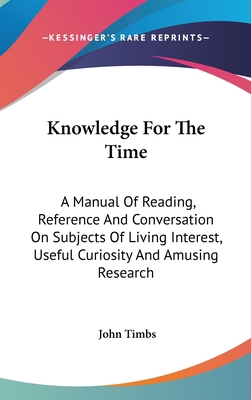 Knowledge For The Time: A Manual Of Reading, Re... 054834762X Book Cover