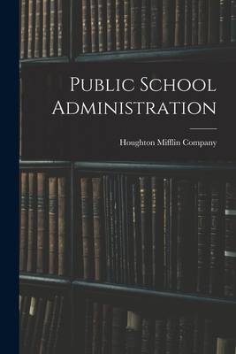 Public School Administration 1017422591 Book Cover