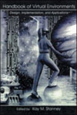 Handbook of Virtual Environments: Design, Imple... 080583270X Book Cover