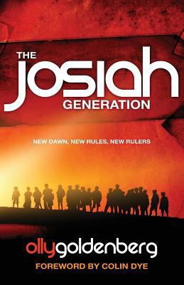 The Josiah Generation: New dawn, new rules, new... 1908393025 Book Cover