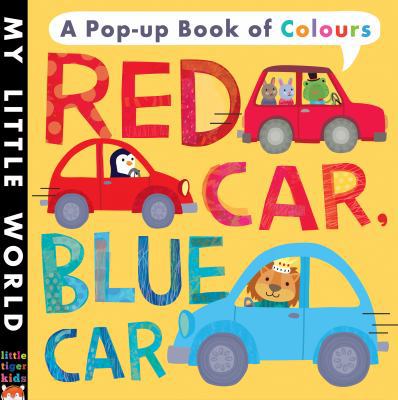 Red Car, Blue Car: A pop-up book of colours 1848691211 Book Cover