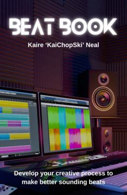 Paperback Beat Book : Develop Your Creative Process to Make Better Sounding Beats Book