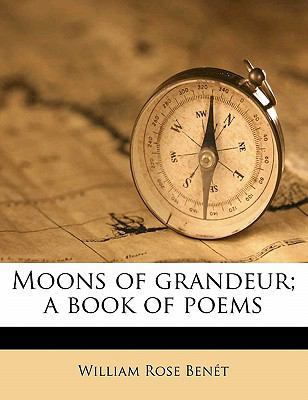 Moons of Grandeur; A Book of Poems 1172349428 Book Cover