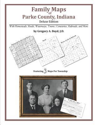 Family Maps of Parke County, Indiana, Deluxe Ed... 1420312561 Book Cover